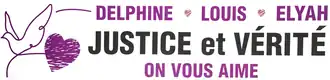 White banner reading "Delphine, Louis, Elyah — Justice and Truth. We love you."