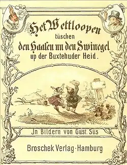 Dat Wettlopen twischen den Hasen un den Swinegel up de lütje Heide bi Buxtehude (The race between the Hare and the hedgehog)