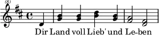\header{ title = "DLF" }
% https://rias1.de/audiokennung.htm#:~:text=Deutschlandfunk,-1963
\relative{
\set Staff.midiInstrument = "celesta"
\clef "treble^(8)" \key d \major \partial 4 d''4
<b' g>4 4 <d b> <b g> <a fis>2 <fis d>2
}
\addlyrics{Dir Land voll Lieb' und Le -- ben}
\midi{\tempo 4=76}