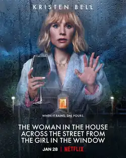 Poster featuring Kristen Bell as Anna, wearing a necklace and a bathrobe, holding a glass of wine filled to the brim, and looking through a window with the reflection of the house across the street during the rain, with caption "When it rains, she pours."